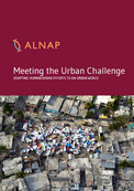 Meeting the urban challenge: adapting humanitarian efforts to an urban world
